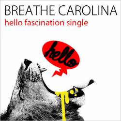 Breathe Carolina : Hello Fascination (Single)